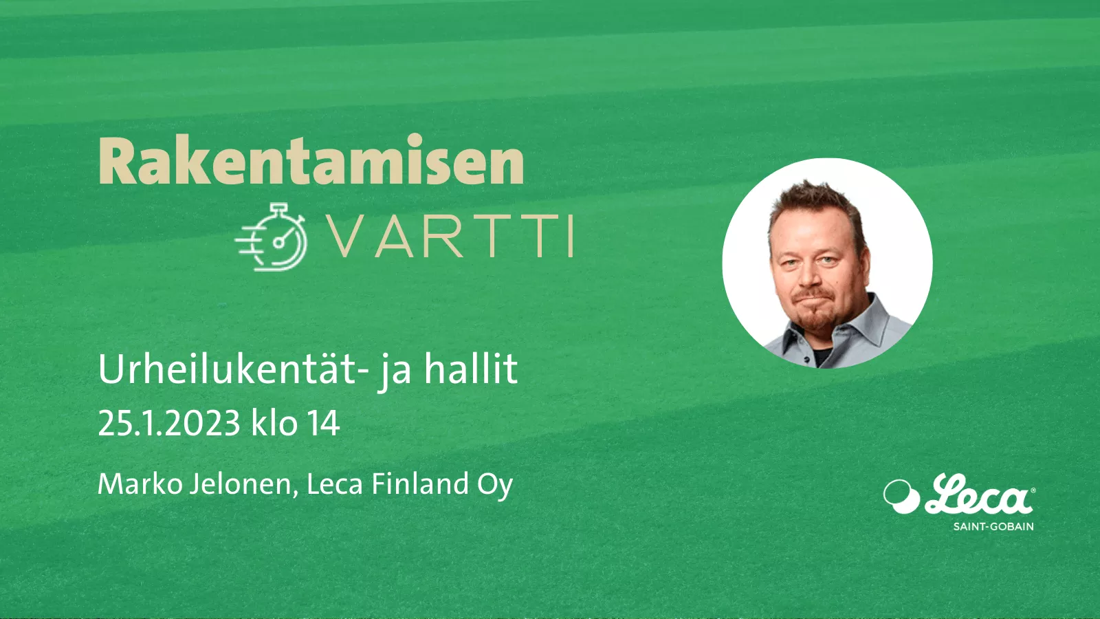 Tervetuloa Lecan Rakentamisen vartti -webinaarin 25.1.2023, aiheena urheilukentät- ja hallit.