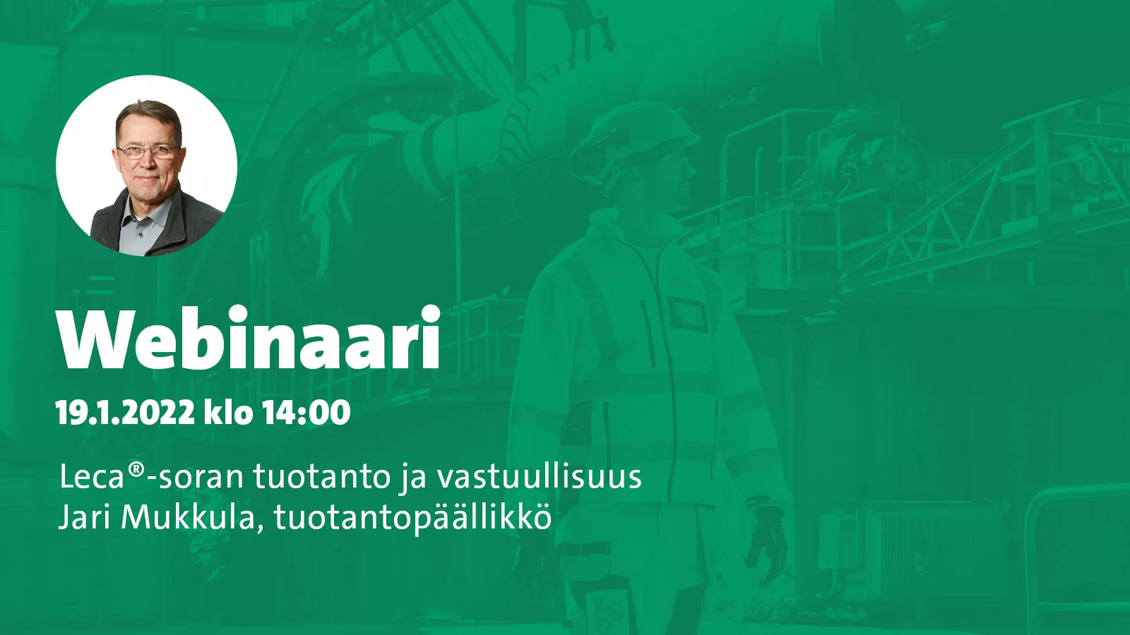 Osallistu webinaariin Leca®-soran tuotanto ja vastuullisuus 19.1.2022